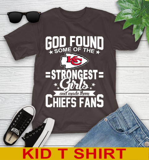 Kansas City Chiefs NFL Football God Found Some Of The Strongest Girls Adoring Fans Youth T-Shirt 6