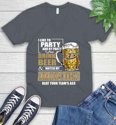 NHL I Like To Party And By Party I Mean Drink Beer And Watch My Anaheim Ducks Beat Your Team's Ass Hockey V-Neck T-Shirt 4