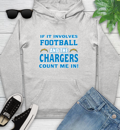 NFL If It Involves Football And The Los Angeles Chargers Count Me In Sports Youth Hoodie