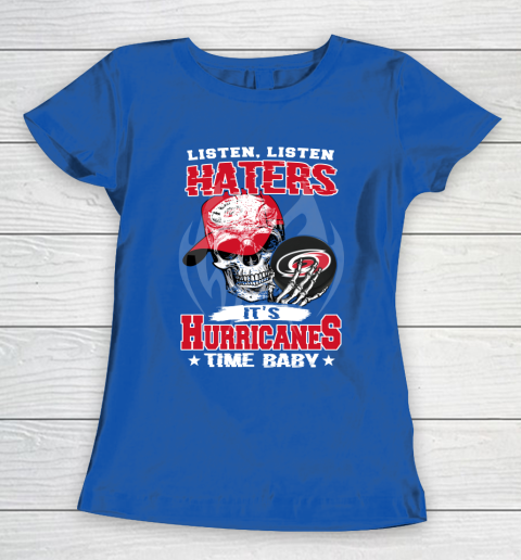 Listen Haters It is HURRICANES Time Baby NHL Women's T-Shirt 8