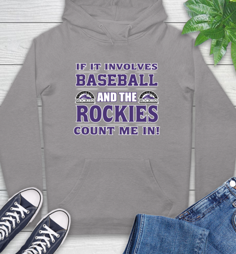 MLB If It Involves Baseball And The Colorado Rockies Count Me In Sports Hoodie 6