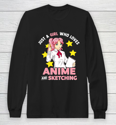 Just A Girl Who Loves Anime and Sketching Girls Anime Merch Long Sleeve T-Shirt