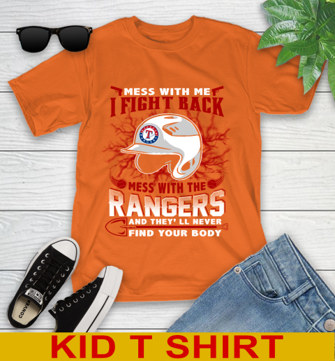 MLB Baseball Texas Rangers Mess With Me I Fight Back Mess With My Team And They'll Never Find Your Body Shirt Youth T-Shirt 8