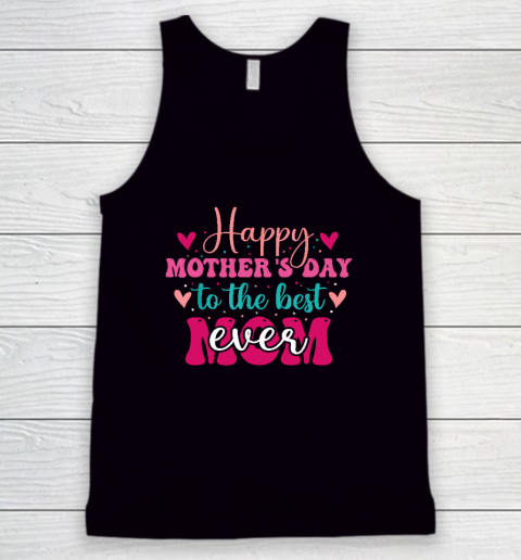 Happy Mother's Day to the Best Mom Ever From Daughter Son Tank Top