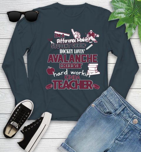 Colorado Avalanche NHL I'm A Difference Making Student Caring Hockey Loving Kinda Teacher Youth Long Sleeve 9
