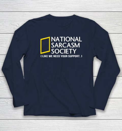 National sarcasm society Long Sleeve T-Shirt 2