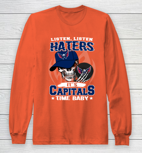Listen Haters It is CAPITALS Time Baby NHL Long Sleeve T-Shirt 3