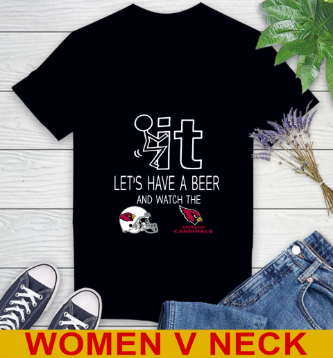 Arizona Cardinals Football NFL Let's Have A Beer And Watch Your Team Sports Women's V-Neck T-Shirt