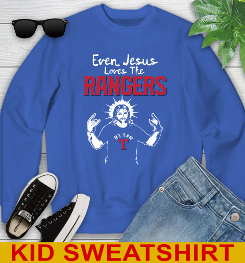 Texas Rangers MLB Baseball Even Jesus Loves The Rangers Shirt Youth Sweatshirt 6