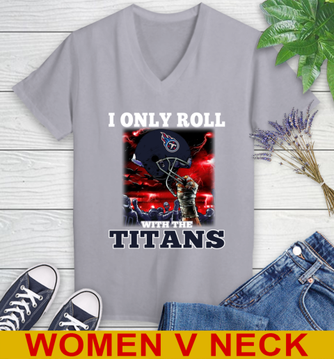 Tennessee Titans NFL Football I Only Roll With My Team Sports Women's V-Neck T-Shirt 4