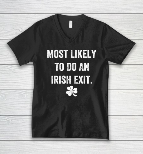 Most Likely To Do An Irish Exit Funny V-Neck T-Shirt