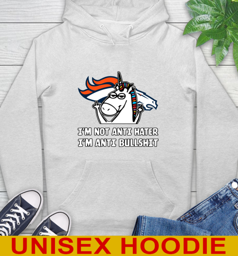 Denver Broncos NFL Football Unicorn I'm Not Anti Hater I'm Anti Bullshit Hoodie