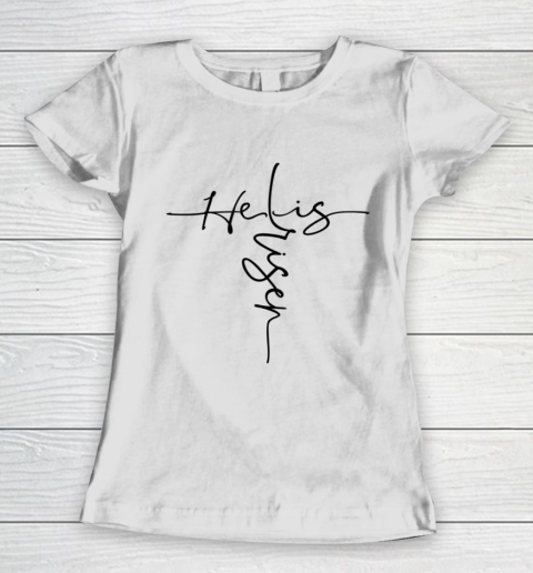 Easter He is Risen Cross Christian Women's T-Shirt