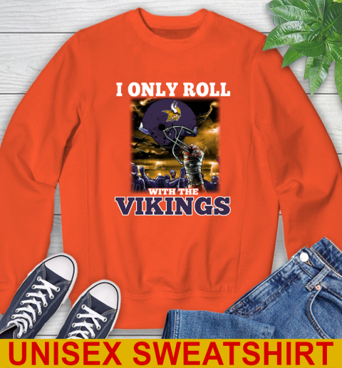 Minnesota Vikings NFL Football I Only Roll With My Team Sports Sweatshirt 3