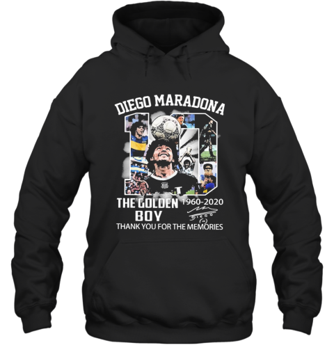 10 Diego Maradona The Golden Boy 1960 2020 Thank You For The Memories Signature Hoodie