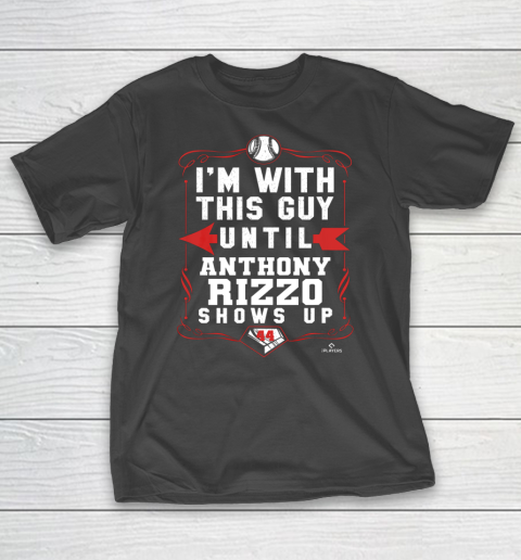 Anthony Rizzo Tshirt I'm With This Guy T-Shirt