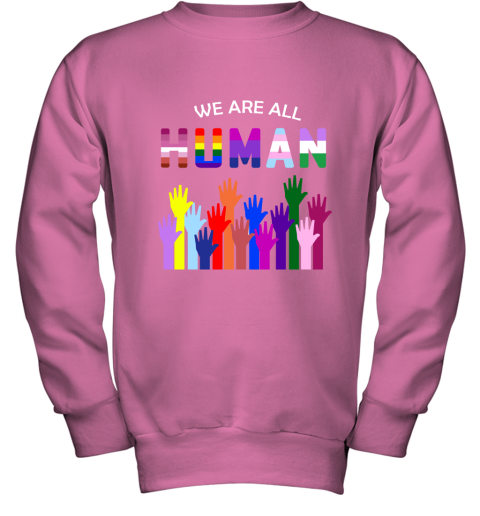 We Are All Human LGBT Gay Rights Pride Ally Youth Sweatshirt