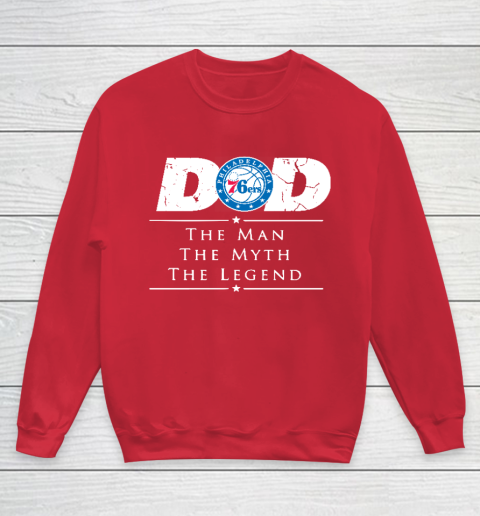 Philadelphia 76ers NBA Basketball Dad The Man The Myth The Legend Youth Sweatshirt 7