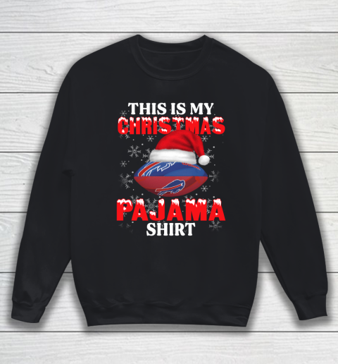 Buffalo Bills This Is My Christmas Pajama Shirt NFL Sweatshirt
