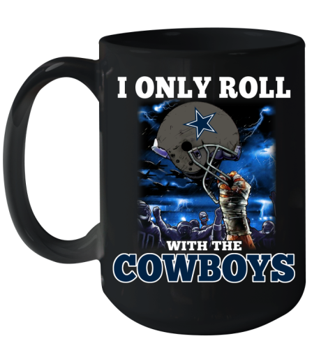 Dallas Cowboys NFL Football I Only Roll With My Team Sports Ceramic Mug 15oz