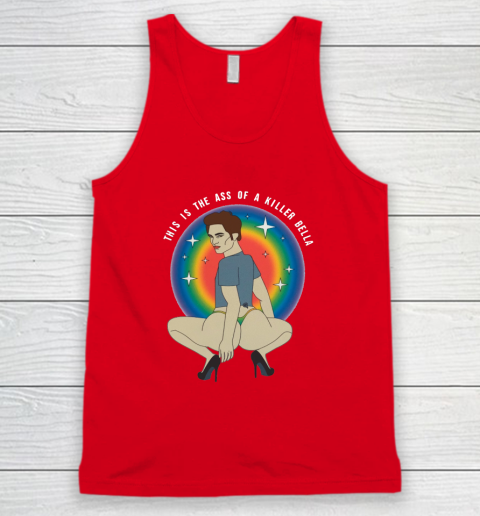 This Is The Ass Of A Killer Bella Tank Top 4