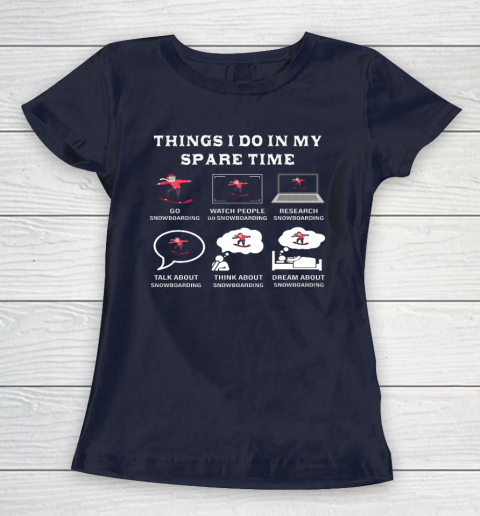 Things I Do In My Spare Time Snowboarding Snowboard Lovers Women's T-Shirt 2