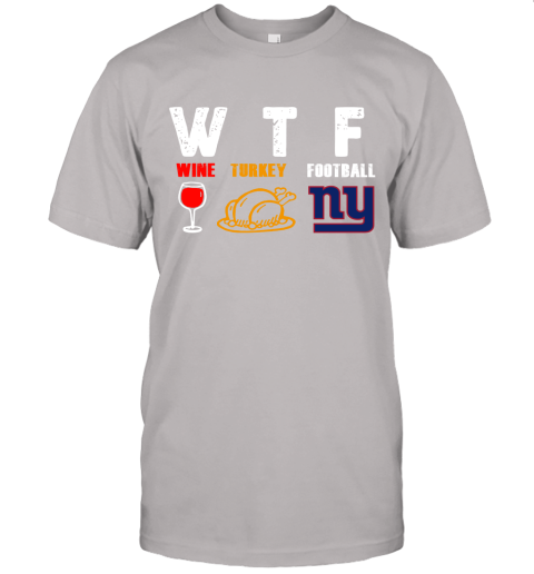 WTF Wine Turkey Football New York Giants Thanksgiving Unisex Jersey Tee