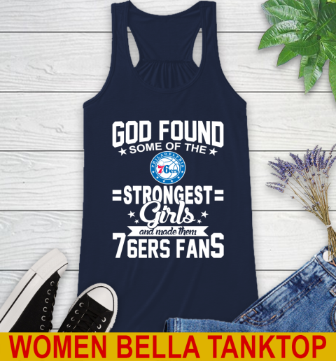 Philadelphia 76ers NBA Basketball God Found Some Of The Strongest Girls Adoring Fans Racerback Tank 9