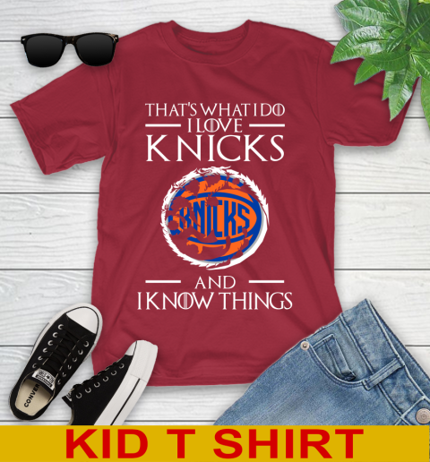 New York Knicks NBA Basketball That's What I Do I Love My Team And I Know Things Game Of Thrones 108