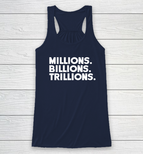 Millions Billions Trillions Racerback Tank - Image 6