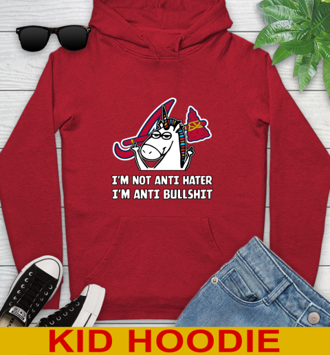 Atlanta Braves MLB Baseball Unicorn I'm Not Anti Hater I'm Anti Bullshit Youth Hoodie 11