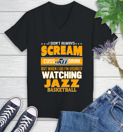 Utah Jazz NBA Basketball I Scream Cuss Drink When I'm Watching My Team Women's V-Neck T-Shirt