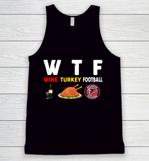 Atlanta Falcons Giving Day WTF Wine Turkey Football NFL Tank Top