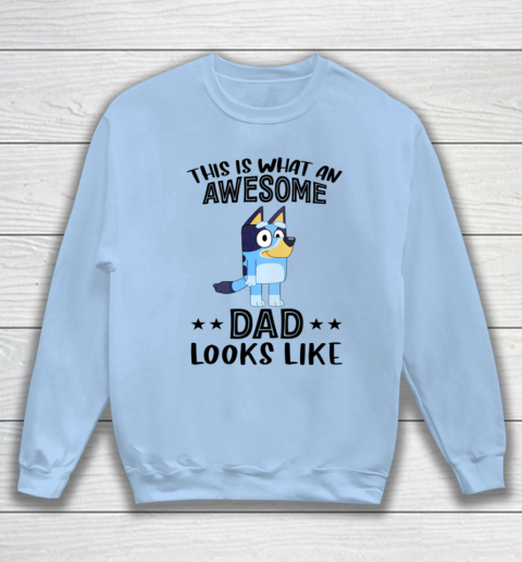 Bluey dad This Is What An Awesome Dad Looks Like Sweatshirt 4