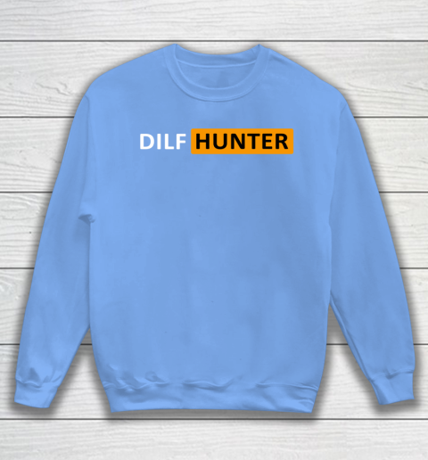 Dilf Hunter Sweatshirt Tee For Sports