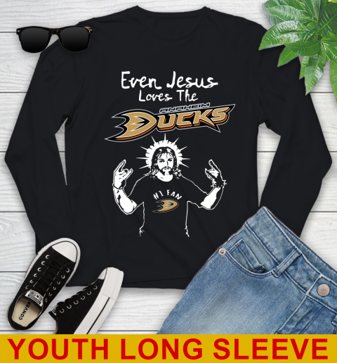 Anaheim Ducks NHL Hockey Even Jesus Loves The Ducks Shirt Youth Long Sleeve
