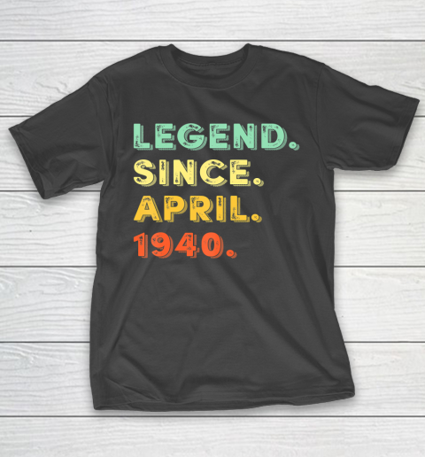 Father gift shirt Legend Since Vintage 1940 April 80th Birthday 80 Years Old T Shirt T-Shirt