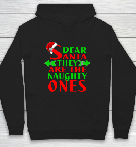 Dear Santa They Are Naughty Ones Christmas Funny Hoodie