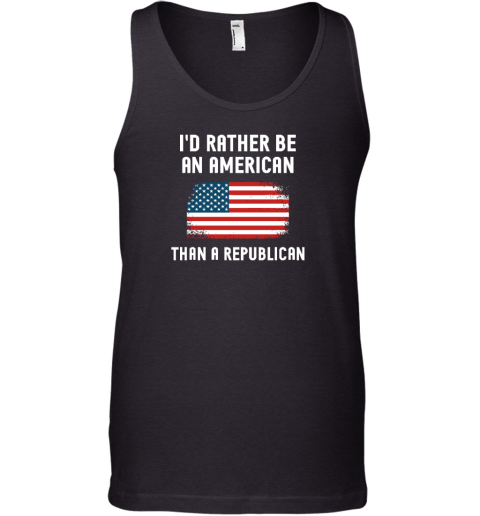 I'd Rather Be An American Than A Republican Tank Top