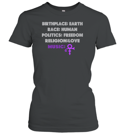 Prince Birthplace Earth Race Human Politics Freedom Religion Love Music Women's T-Shirt