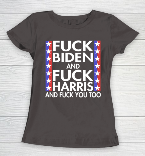 Fuck Biden And Fuck Harris Funny Anti Biden Supporter Women's T-Shirt 7