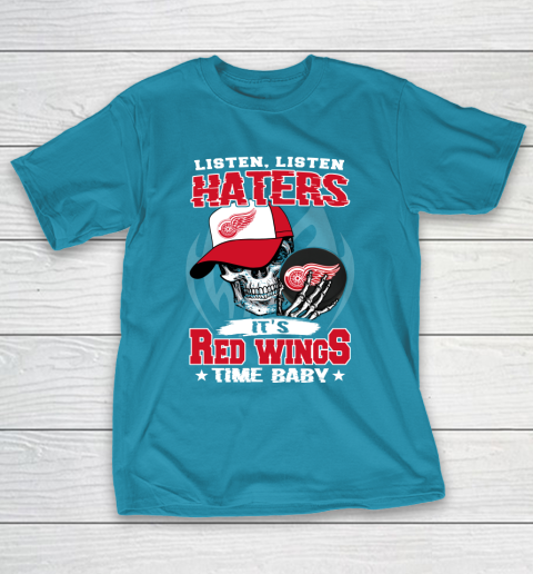 Listen Haters It is WINGS Time Baby NHL T-Shirt 7