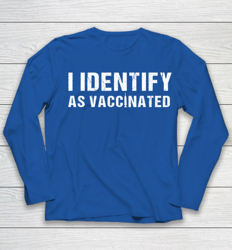 I Identify As Vaccinated Funny Vaccine 2021 Youth Long Sleeve 7
