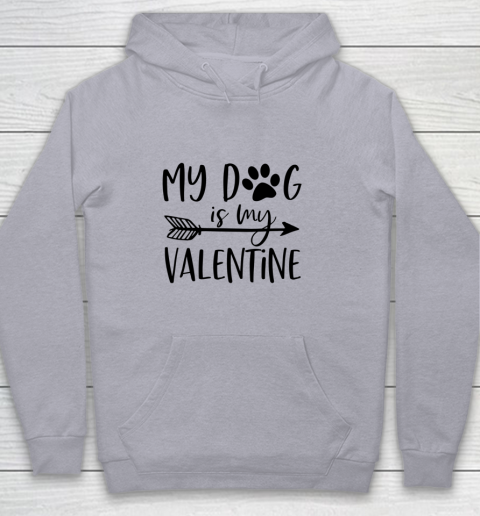 My Dog Is My Valentine Cute Funny Valentine s Day Youth Hoodie 4