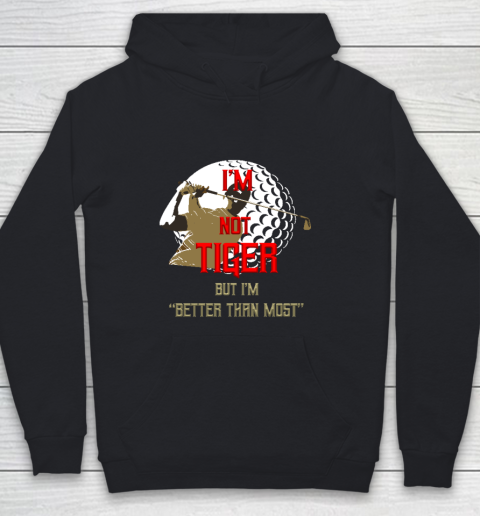 I'm Not Tiger But I'm Better Than Most Baseball Youth Hoodie