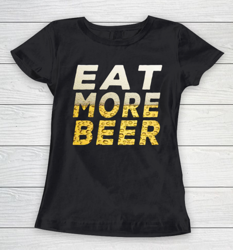 Beer Lover Funny Shirt EAT MORE BEER Women's T-Shirt