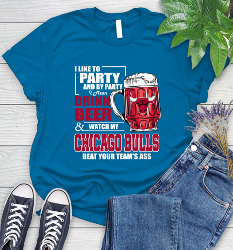 NBA Drink Beer and Watch My Chicago Bulls Beat Your Team's Ass Basketball Women's T-Shirt 10