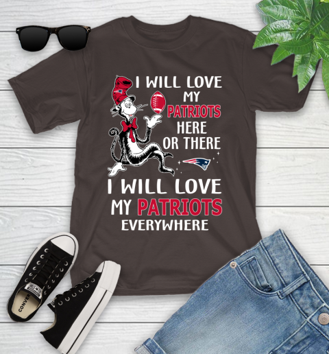 NFL Football New England Patriots I Will Love My Patriots Everywhere Dr Seuss Shirt Youth T-Shirt 6