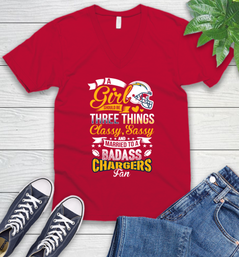 San Diego Chargers NFL Football A Girl Should Be Three Things Classy Sassy And A Be Badass Fan V-Neck T-Shirt 6