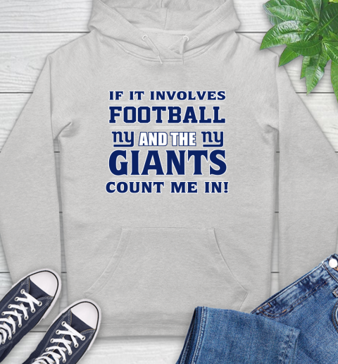 NFL If It Involves Football And The New York Giants Count Me In Sports Hoodie